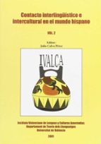Contacto interlingüístico e intercultural en el mundo hispano (vol. 2), de JULIO CALVO PEREZ | portada del libro