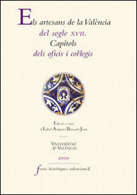 Els artesans de la València del segle XVII. Capítols dels oficis i col·legis, de Varios autores | portada del libro