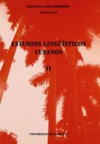 Estudios lingüísticos cubanos II, de MILAGROS ALEZA IZQUIERDO | portada del libro