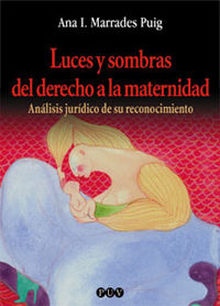 Luces y sombras del derecho a la maternidad, de Marrades Puig, Ana I. | portada del libro
