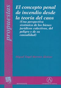 El concepto penal de incendio desde la teoría del caos, de Moreno Alcázar | portada del libro