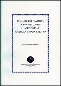 Challenging Realities: Magic Realism in Contemporary American Women?s Fiction, de NORIEGA SANCHEZ, MARIA RUTH | portada del l