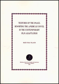 Textures of the Image: Rewriting the American Novel in the Contemporary Film Adaptation, de Vidal Villasur, Belén | portada d