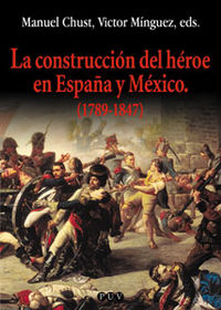 La construcción del héroe en España y México (1789-1847), de Varios autores | portada del libro