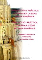 Traducción y práctica literaria en la Edad Media Románica / Traducció i pràctica literària a l'Edat, de Elena Real | portada 