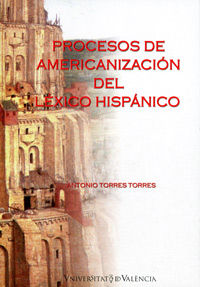 Procesos de americanización del léxico hispánico, de TORRES TORRES | portada del libro