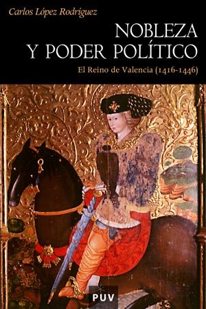 Nobleza y poder político en el Reino de Valencia, de López Rodríguez, Carlos | portada del libro