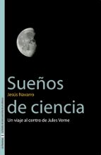 Sueños de ciencia, de JESUS NAVARRO | portada del libro