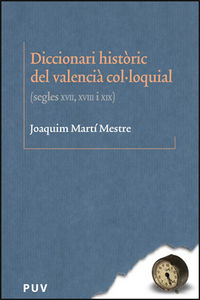 Diccionari històric del valencià col·loquial, de Martí Mestre, Joaquim | portada del libro