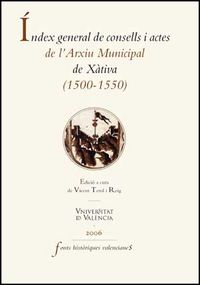 Índex general de consells i actes de l'Arxiu Històric de la ciutat de Xàtiva (1500-1549), de Varios autores | portada del lib
