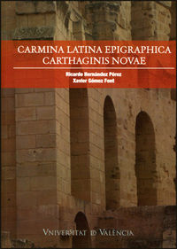 Carmina latina epigraphica carthaginis novae, de Gómez Font, Xavier | portada del libro