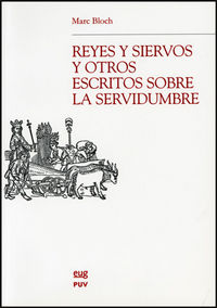 Reyes y siervos y otros escritos sobre la servidumbre, de Bloch | portada del libro