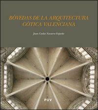 Bóvedas de la arquitectura gótica valenciana, de Navarro Fajardo, Juan Carlos | portada del libro