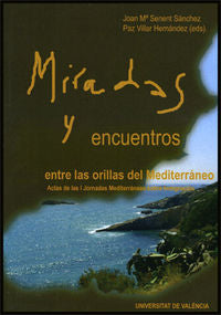 Miradas y encuentros entre las orillas del Mediterráneo, de Varios autores | portada del libro