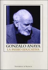 Gonzalo Anaya: la passió educativa, de Varios autores | portada del libro