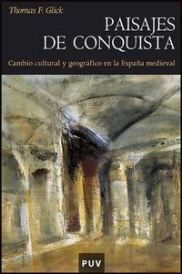Paisajes de conquista, de Glick, Thomas F. | portada del libro
