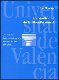 Reivindicació de la filosofia moral, de Montoya Saenz, José | portada del libro