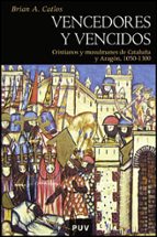 Vencedores y vencidos, de BRIAN A. CATLOS | portada del libro