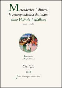 Mercaderies i diners: la correspondència datiniana entre València i Mallorca (1395-1398), de Varios autores | portada del lib