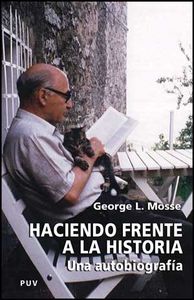 Haciendo frente a la historia, de Mosse, George L. | portada del libro