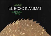 El bosc inanimat i la natura viva, de Aguilella | portada del libro