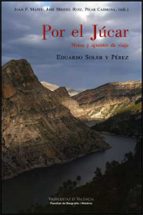 Por el Júcar. Notas y apuntes de viaje, de EDUARDO SOLER Y PEREZ | portada del libro
