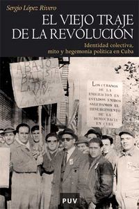 El viejo traje de la revolución, de López Rivero, Sergio | portada del libro