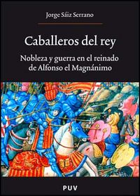 Caballeros del rey, de Sáiz Serrano, Jorge | portada del libro