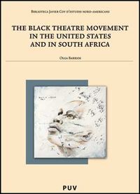 The Black Theatre Movement in the United States and in South Africa, de Barrios, Olga | portada del libro