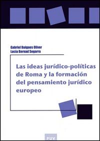 Las ideas jurídico-políticas de Roma y la formación del pensamiento jurídico europeo, de Bernad Segarra, Lucía | portada del 