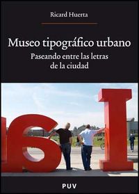 Museo tipográfico urbano, de Huerta, Ricard | portada del libro