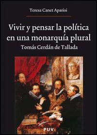 Vivir y pensar la política en una monarquía plural, de Canet Aparisi, Teresa | portada del libro