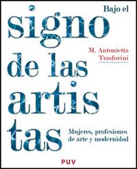 Bajo el signo de las artistas, de Trasforini, Maria Antonietta | portada del libro