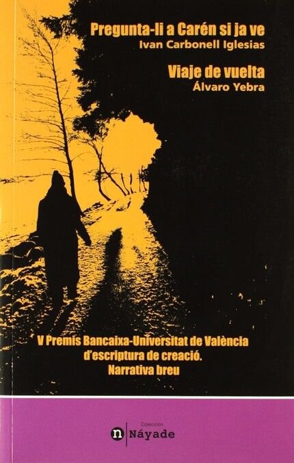 Pregunta-li a Carén si ja ve / Viaje de vuelta, de Carbonell Iglesias | portada del libro