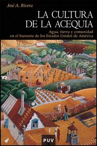 La cultura de la acequia, de Rivera, José A. | portada del libro