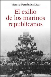 El exilio de los marinos republicanos, de Fernández Díaz, Victoria | portada del libro