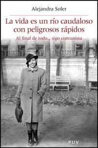La vida es un río caudaloso con peligrosos rápidos, de Soler Gilabert, Alejandra | portada del libro