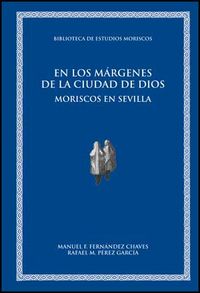 En los márgenes de la ciudad de Dios, de Fernández Chaves, Manuel F. | portada del libro