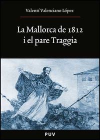 La Mallorca de 1812 i el pare Traggia, de Valenciano López, Valentí | portada del libro