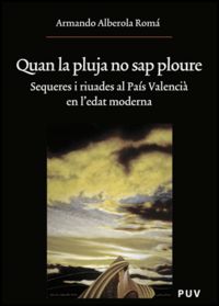 Quan la pluja no sap ploure, de Alberola Romá, Armando | portada del libro