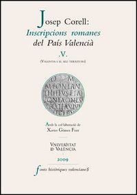 Inscripcions romanes del País Valencià, V, de Corell Vicent, Josep | portada del libro