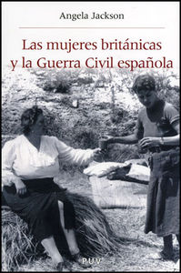Las mujeres británicas y la Guerra Civil española, de Jackson, Angela | portada del libro