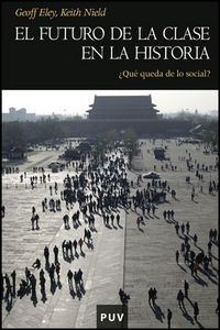 El futuro de la clase en la Historia, de Eley, Geoff | portada del libro
