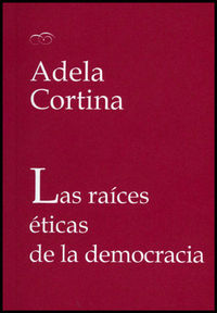 Las raíces éticas de la democracia, de Cortina Orts, Adela | portada del libro