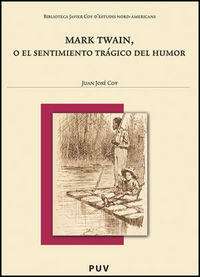 Mark Twain, o el sentimiento trágico del humor, de Coy, Juan José | portada del libro