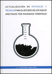 Actualización en métodos y técnicas para el estudio de los suelos afectados por los incendios forest, de Varios autores | por