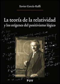 La teoría de la relatividad y los orígenes del positivismo lógico, de García Raffi, Xavier | portada del libro