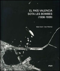 El País Valencià sota les bombes (1936-1939), de Aracil Martí, Rafael | portada del libro