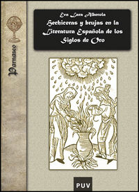 Hechiceras y brujas en la literatura española de los Siglos de Oro, de Lara Alberola, Eva | portada del libro