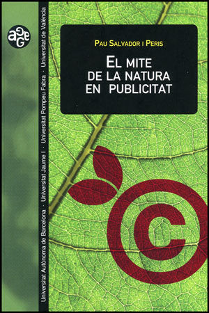 El mite de la natura en publicitat, de Salvador i Peris, Pau | portada del libro